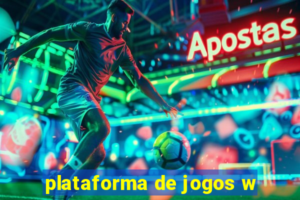 plataforma de jogos w